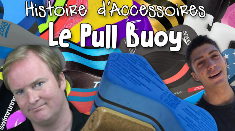 Le Pull Buoy, Histoire d'Accessoires