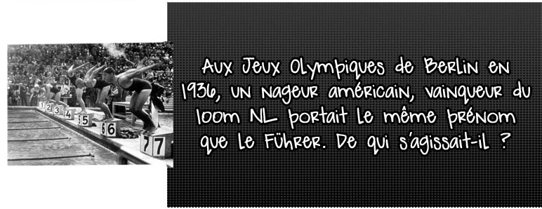 aux-jeux-olympiques-de-berlin-en-1936-un-nageur-americain-vainqueur-du-100m-nage-libre-portait-le-meme-prenom-que-le-fuhrer-de-qui-s-agissait-il