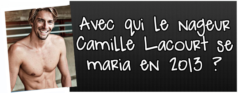 avec-qui-le-nageur-camille-lacourt-se-maria-en-2013