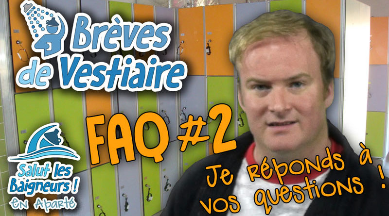 FAQ #2 Je réponds à vos Questions !