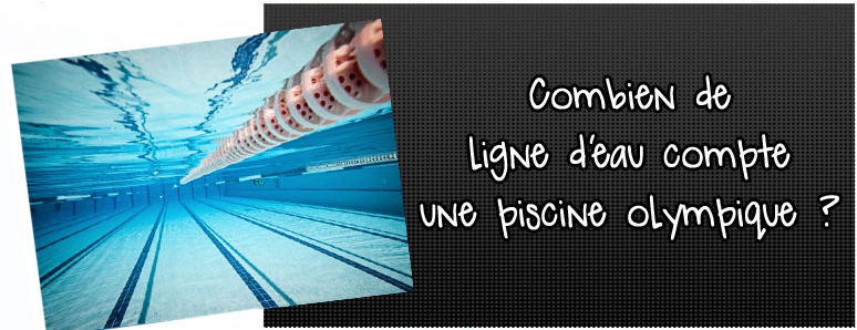 combien-de-ligne-d-eau-compte-une-piscine-olympique