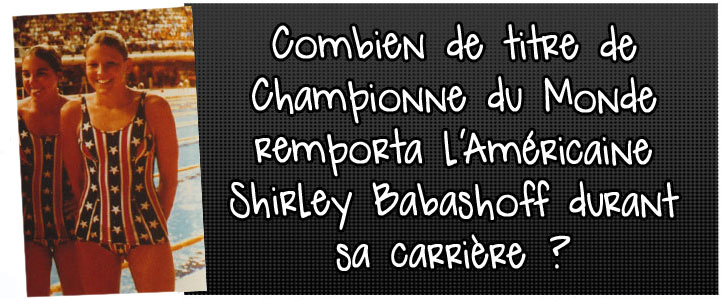 combien-de-titre-de-championne-du-monde-remporta-l-americaine-shirley-babashoff-durant-sa-carriere