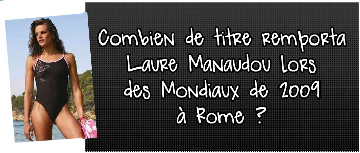 combien-de-titre-remporta-laure-manaudou-lors-des-mondiaux-de-2009-a-rome