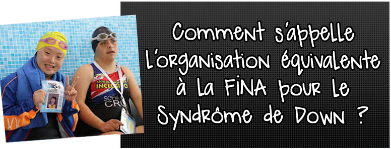 comment-s-aeppelle-l-organisation-equivalente-a-la-fina-pour-le-syndrome-de-down