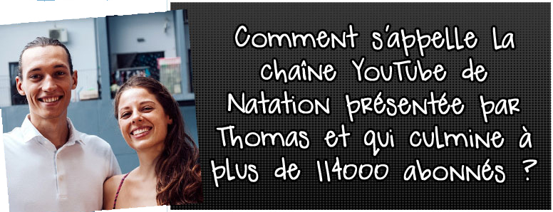 comment-s-appelle-la-chaine-youtube-de-natation-presentee-par-thomas-et-qui-culmine-a-plus-de-114000-abonnes