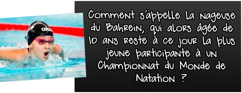 comment-s-appelle-la-nageuse-du-bahrein-qui-alors-agee-de-10-ans-reste-a-ce-jour-la-plus-jeune-participante-a-un-championnat-du-monde-de-natation