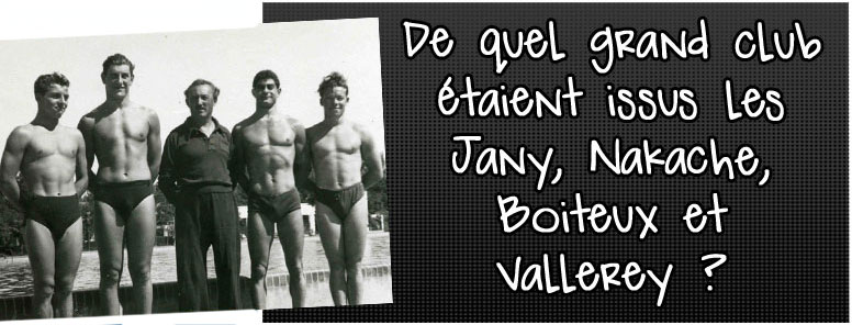 de-quel-grand-club-etaient-issus-les-jany-nakache-boiteux-et-vallerey