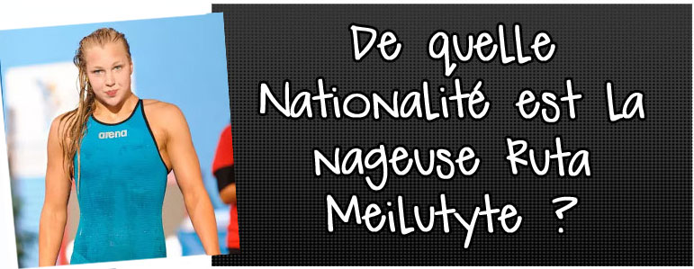 de-quelle-nationalite-est-la-nageuse-ruta-meilutyte