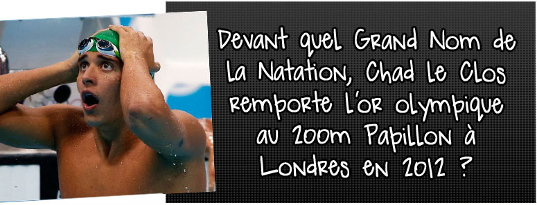 devant-quel-grand-nom-de-la-natation-chad-le-clos-remporte-l-or-olympique-au-200m-papillon-a-londres-en-2012
