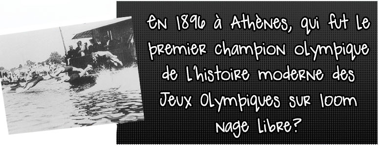 en-1896-a-athenes-qui-fut-le-premier-champion-olympique-de-l-histoire-moderne-des-jeux-olympiques-sur-100m-nage-libre