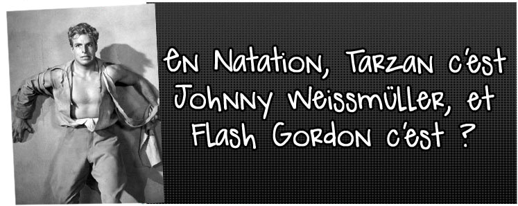 en-natation-tarzan-c-est-johnny-weissmuller-et-flash-gordon-c-est