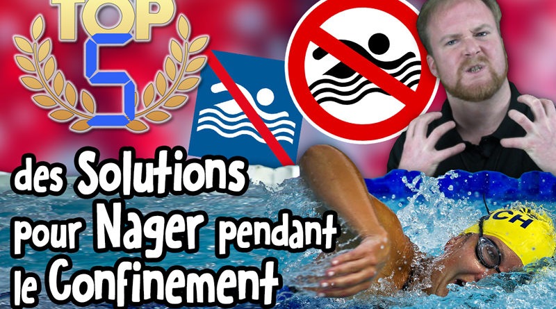 TOP 5 des Solutions pour Nager pendant le Confinement