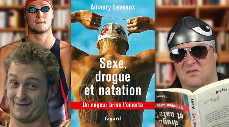 Amaury Leveaux, Sexe Drogue & Natation