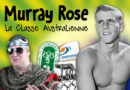 Murray Rose, la Classe Australienne