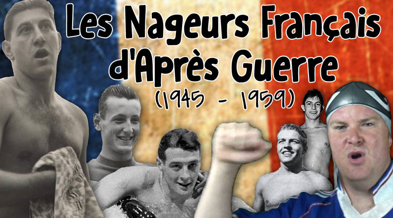 Les Nageurs Français de l'Après-Guerre (1945 - 1959)