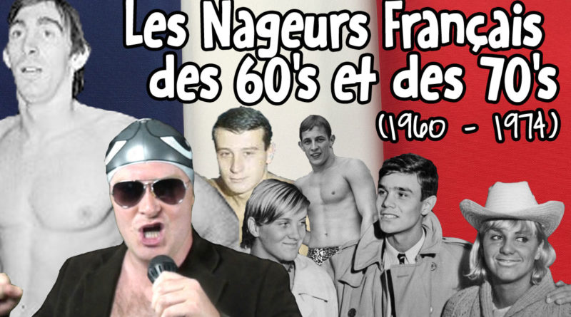 Les Nageurs Français des 60's et des 70's