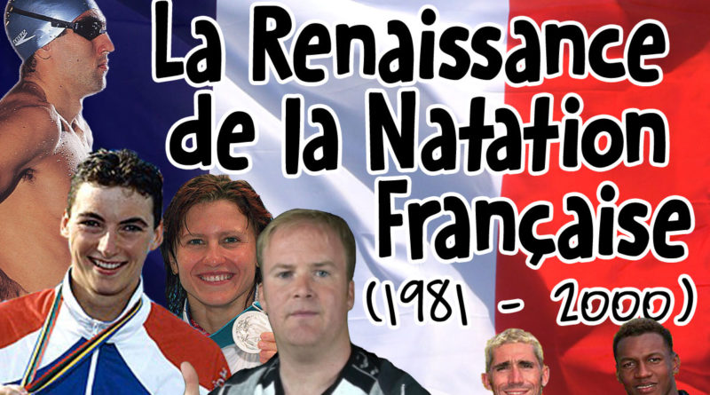 La Renaissance de la Natation Française (1981 - 2000)