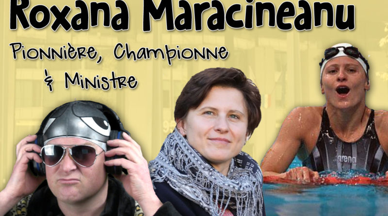 Roxana Maracineanu, Championne, Pionnière & Ministre