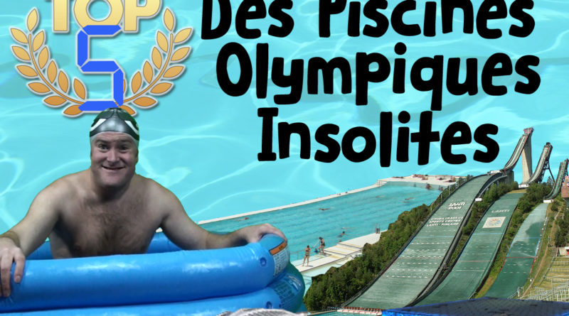 TOP 5 des Piscines Olympiques insolites