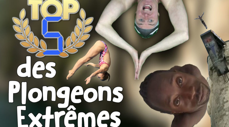 TOP 5 des Plongeons Extrêmes