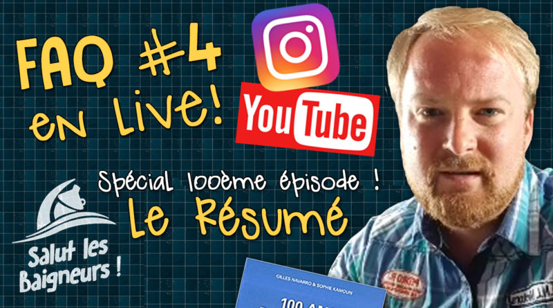 FAQ #4 en live Spécial 100ème épisode