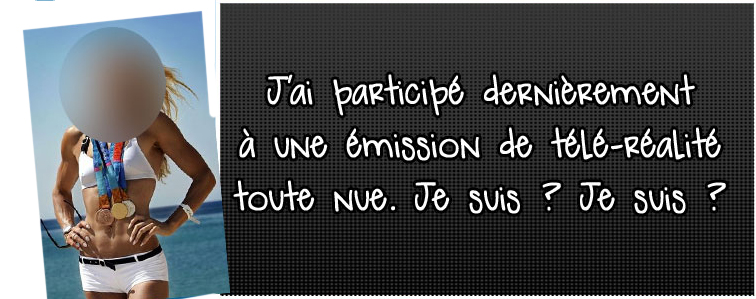 j-ai-participé-dernierement-a-une-emission-de-tele-realite-toute-nue-je-suis