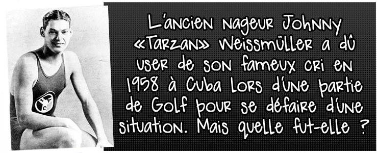 l-ancien-nageur-johnny-tarzan-weissmuller-a-du-user-de-son-fameux-cri-en-1958-a-cuba-lors-d-une-partie-de-golf-pour-se-defaire-d-une-situation-mais-quelle-fut-elle