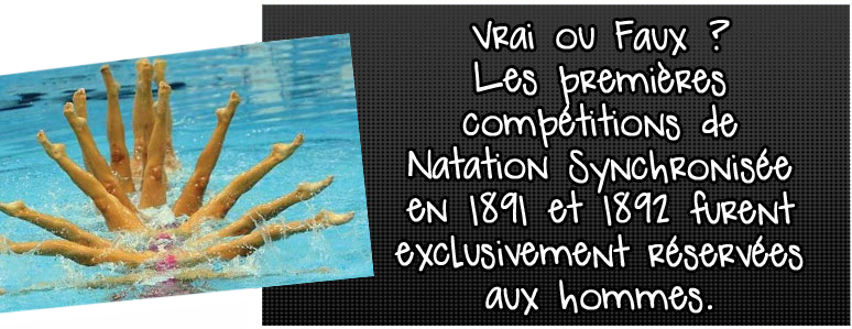 les-premieres-competitions-de-natation-synchronisee-en-1891-et-1892-furent-exclusivement-reservees-aux-hommes