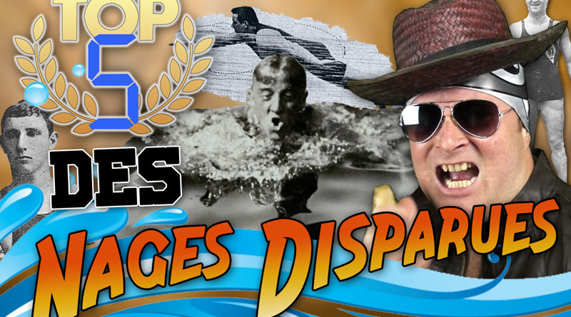 TOP 5 des Anciennes Nages Disparues