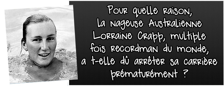 pour-quelle-raison-la-nageuse-australienne-lorraine-crapp-multiple-fois-recordman-du-monde-a-t-elle-du-arreter-sa-carriere-prematurement