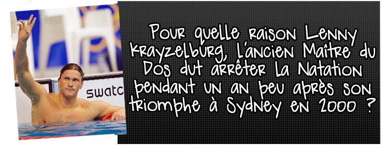 pour-quelle-raison-lenny-krayzelburg-ancien-maitre-du-dos-dut-arreter-la-natation-pendant-un-an-peu-apres-son-triomphe-a-sydney-en-2000