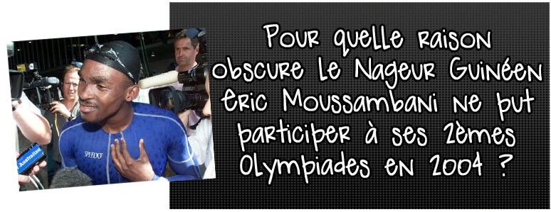 pour-quelle-raison-obscure-le-nageur-guineen-eric-moussambani-ne-put-participer-a-ses-2emes-olympiades-en-2004