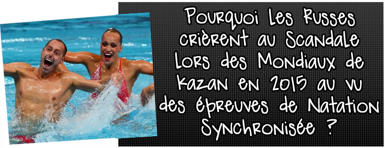 pourquoi-les-russes-crierent-au-scandale-lors-des-mondiaux-de-kazan-en-2015-au-vu-des-epreuves-de-natation-synchronisee