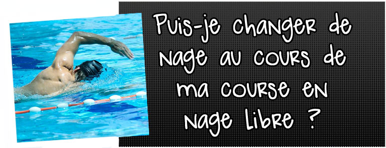 puis-je-changer-de-nage-au-cours-de-ma-course-en-nage-libre