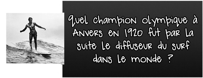 quel-champion-olympique-a-anvers-en-1920-fut-par-la-suite-le-diffuseur-du-surf-dans-le-monde