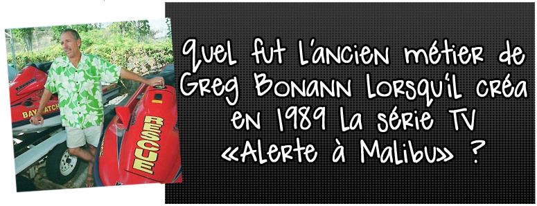 quel-fut-l-ancien-metier-de-greg-bonann-lorsqu-il-crea-en-1989-la-serie-tv-alerte-a-malibu