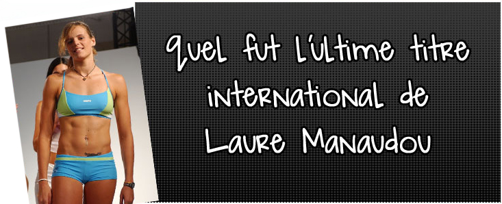 quel-fut-l-ultime-titre-international-de-laure-manaudou