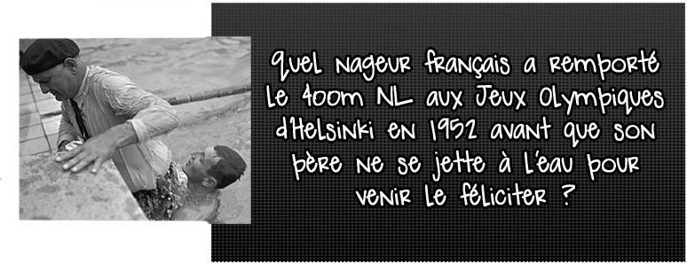 quel-nageur-francais-a-remporte-le-400m-nage-libre-aux-jeux-olympiques-d-helsinki-en-1952-avant-que-son-pere-ne-se-jette-a-l-eau-pour-venir-le-feliciter