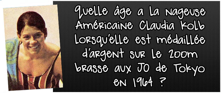 quelle-age-a-la-nageuse-americaine-claudia-kolb-lorsqu-elle-est-medaillee-d-argent-sur-le-200m-brasse-aux-jo-de-tokyo-en-1964