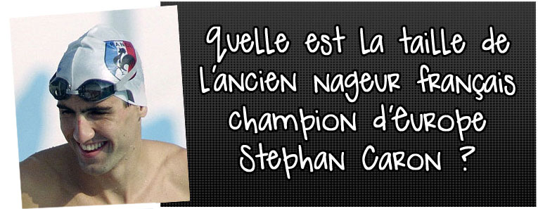 quelle-est-la-taille-de-l-ancien-ageur-francais-champion-d-europe-stephan-caron