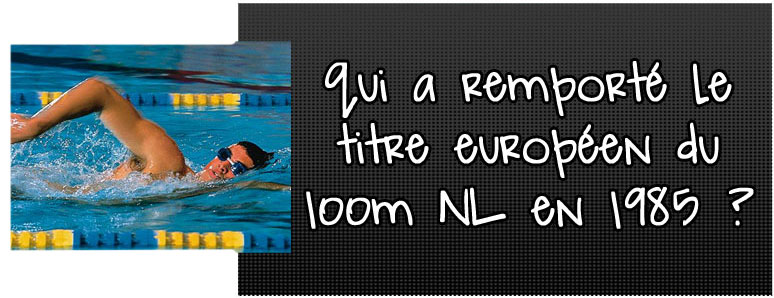 qui-a-remporte-le-titre-europeen-du-100m-nage-libre-en-1985