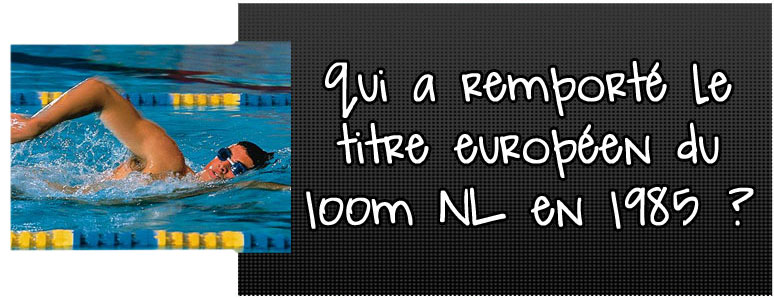 qui-a-remporte-le-titre-europeen-du-100m-nage-libre-en-1985