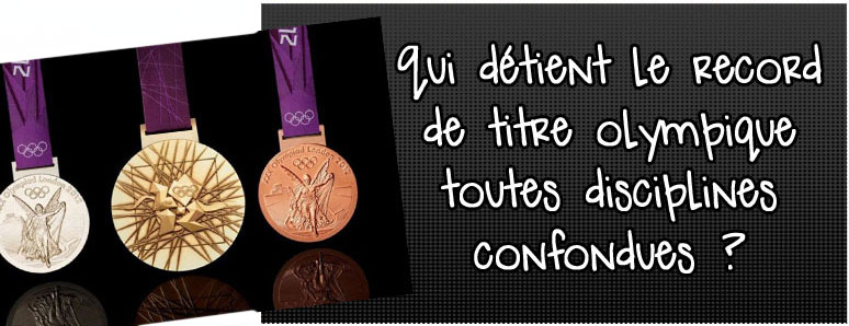 qui-detient-le-record-de-titre-olympique-toutes-disciplines-confondues