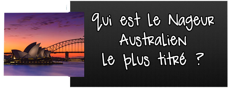 qui-est-le-nageur-australien-le-plus-titre