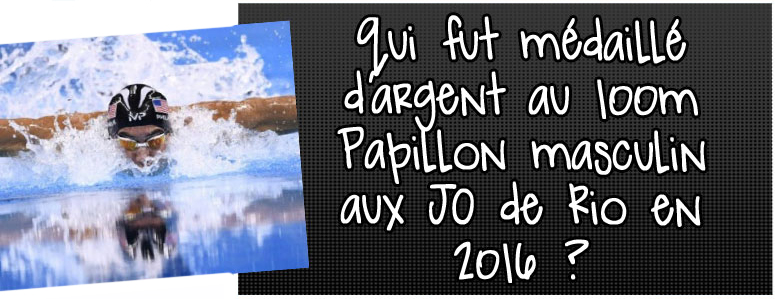 qui-fut-medaille-d-argent-au-100-m-papillon-masculin-aux-jo-de-rio-en-2016