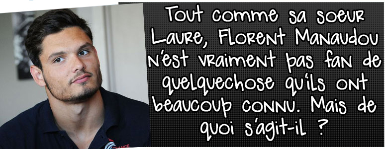 tout-comme-sa-soeur-laure-florent-manaudou-n-est-vraiment-pas-fan-de-quelquechose-qu-ils-ont-beaucoup-connu-mais-de-quoi-s-agit-il