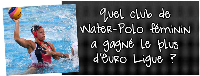 quel-club-de-water-polo-feminin-a-gagne-le-plus-d-euroligue