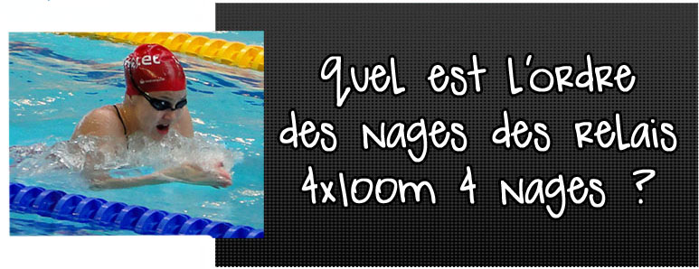 quel-est-l-ordre-des-nages-des-relais-4x400m-4-nages